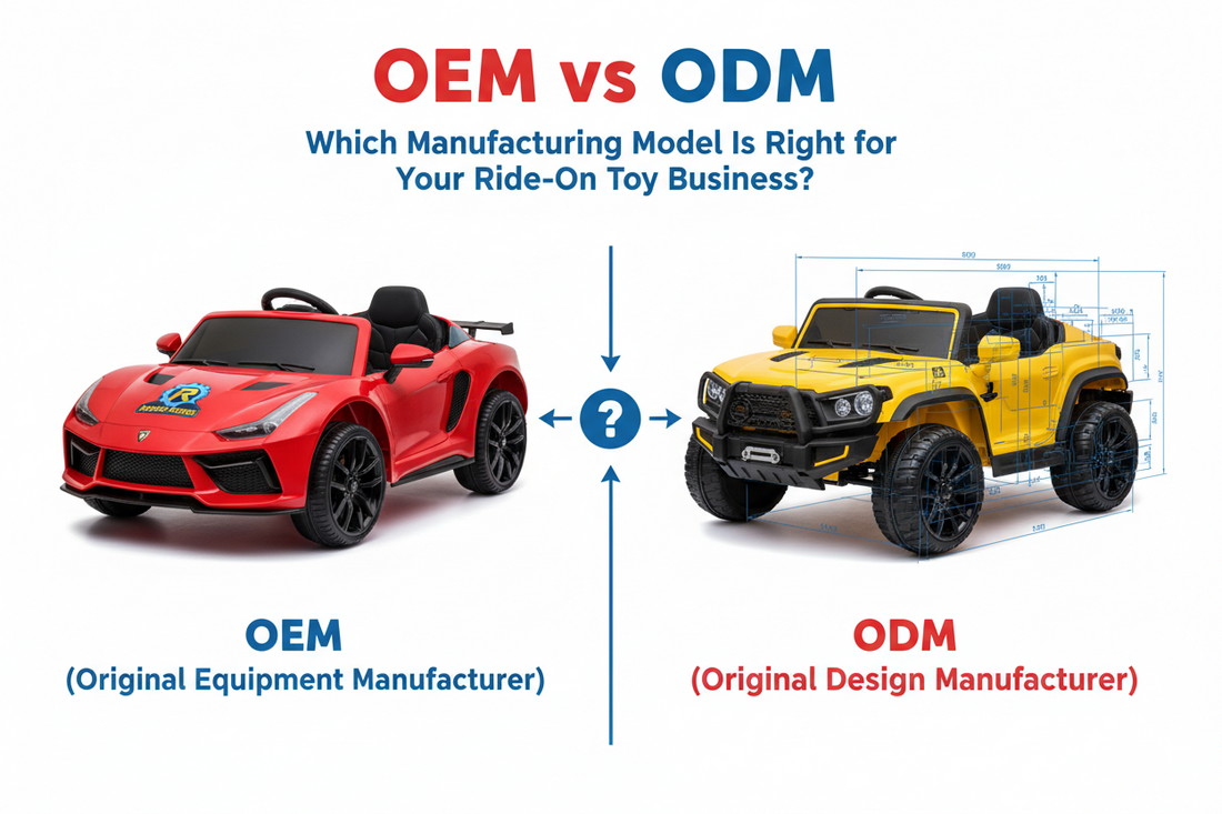 OEM vs ODM — Which Manufacturing Model Is Right for Your Ride-On Toy Business?